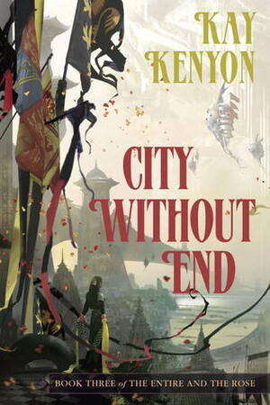 City Without End by Kay Kenyon