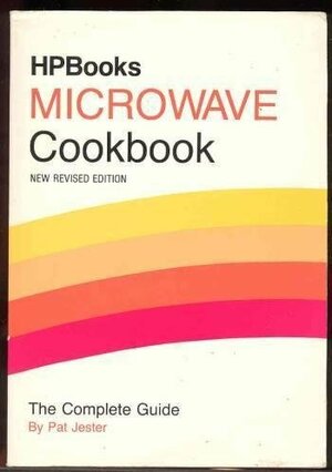 Microwave Cookbook: The Complete Guide by Pat Jester