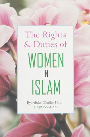 The Rights and Duties of Women in Islam by Abdul Ghaffar Hasan