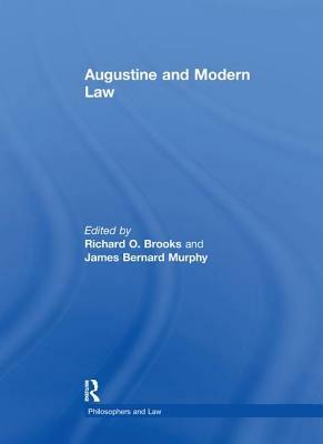 Augustine and Modern Law by James Bernard Murphy