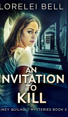 An Invitation To Kill (Lainey Quilholt 2) by Lorelei Bell