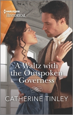 A Waltz with the Outspoken Governess: Romance Writers of America Rita Award Winning Author by Catherine Tinley
