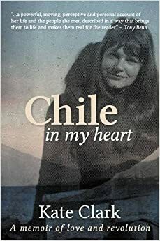 Chile in my heart by Kate Clark