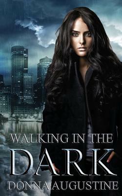 Walking in the Dark: Ollie Wit, Book Two by Donna Augustine