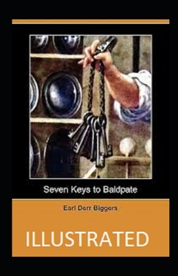 Seven Keys to Baldpate Illustrated by Earl Derr Biggers