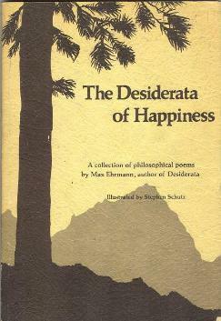 tHE dESIDERATA OF hAPPINESS by Max Ehrmann