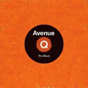 Avenue Q: The Book by Zachary Pincus-Roth, Carol Rosegg
