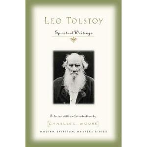 Leo Tolstoy: Spiritual Writings by Leo Tolstoy