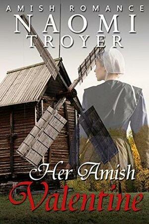 Her Amish Valentine by Naomi Troyer