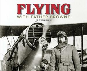 Flying with Father Browne by E. E. O'Donnell