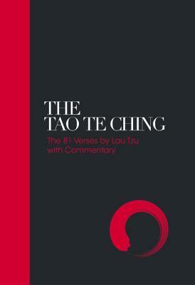 The Tao Te Ching: 81 Verses by Lao Tzu with Introduction and Commentary by Laozi