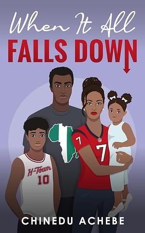 When It All Falls Down by Chinedu Achebe