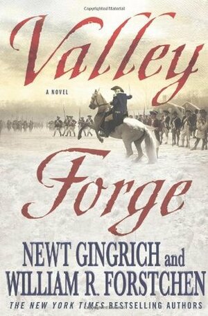 Valley Forge by William R. Forstchen, Newt Gingrich