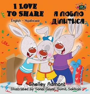 I Love to Share: English Ukrainian Bilingual Edition by Kidkiddos Books, Shelley Admont