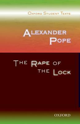 Oxford Student Texts: Alexander Pope: The Rape of the Lock by Victor Lee, Adrian Barlow