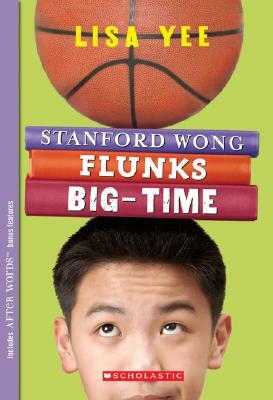 Stanford Wong Flunks Big-Time by Lisa Yee