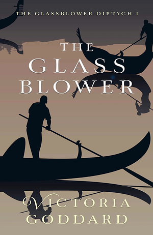 The Glassblower by Victoria Goddard