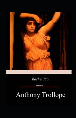 Rachel Ray Annotated by Anthony Trollope