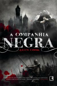 A Companhia Negra by Glen Cook