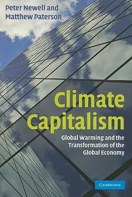 Climate Capitalism by Matthew Paterson, Peter Newell