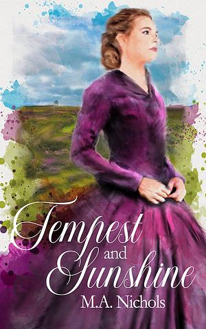 Tempest and Sunshine by M.A. Nichols