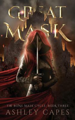 Greatmask: (An Epic Fantasy Novel) by Ashley Capes