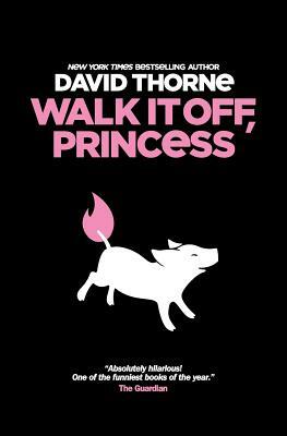 Walk It Off, Princess by David Thorne