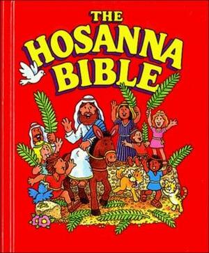 The Hosanna Bible by Ken Abraham