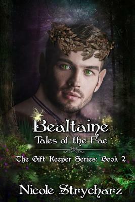 Bealtaine Tales of the Fae by Nicole Strycharz