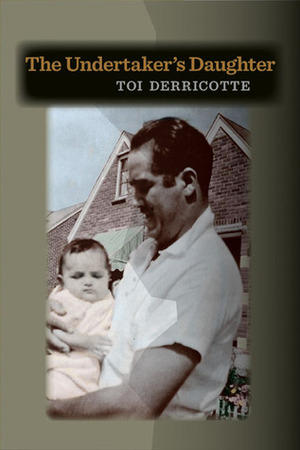 The Undertaker's Daughter by Toi Derricotte