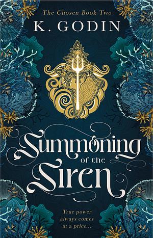 Summoning of the Siren- The Chosen Book Two by K. Godin, K. Godin