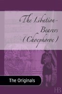 The Libation Bearers by Aeschylus