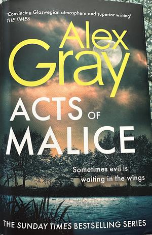 Acts of Malice by Alex Gray