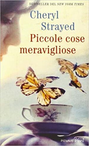 Piccole cose meravigliose by Cheryl Strayed