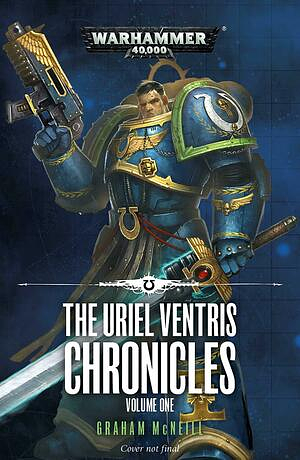 The Uriel Ventris Chronicles: Volume 1 by Graham McNeill