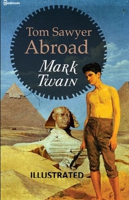 Tom Sawyer Abroad illustrated by Mark Twain