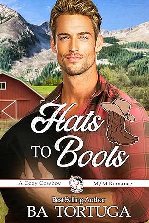 Hats to Boots by B.A. Tortuga