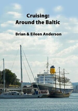 Cruising: Around the Baltic by Brian Anderson, Eileen Anderson