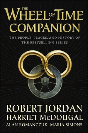 The Wheel of Time Companion by Robert Jordan, Maria Simons, Harriet McDougal, Alan Romanczuk