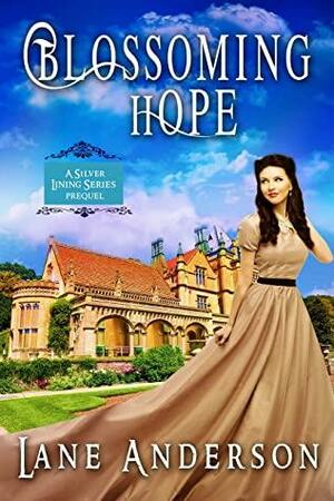 Blossoming Hope: A Sweet and Clean Romance Prequel by Lane Anderson