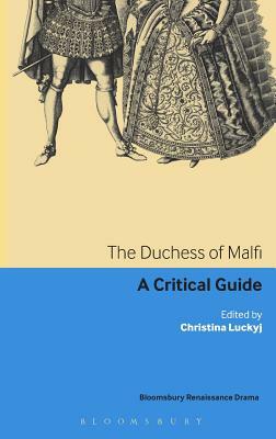 The Duchess of Malfi: A Critical Guide by Christina Luckyj