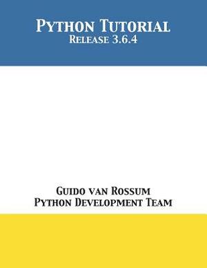 Python Tutorial: Release 3.6.4 by Python Development Team, Guido Van Rossum