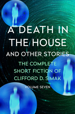 A Death in the House: And Other Stories by Clifford D. Simak