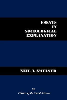 Essays in Sociological Explanation by Neil J. Smelser