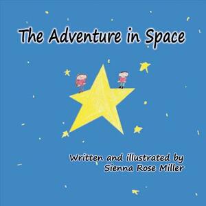 The Adventure in Space, Volume 1 by Sienna Miller