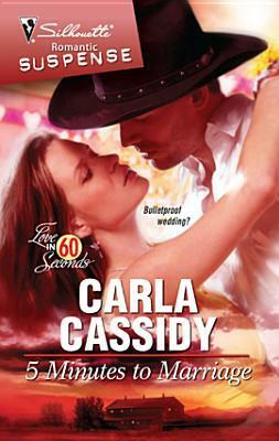 5 Minutes to Marriage by Carla Cassidy