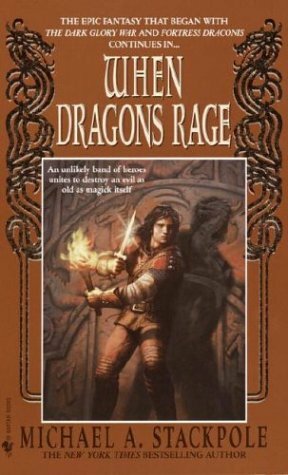 When Dragons Rage by Michael A. Stackpole