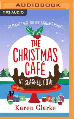 The Christmas Café at Seashell Cove by Karen Clarke