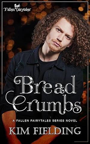 Bread Crumbs by Kim Fielding