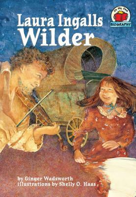 Laura Ingalls Wilder by Ginger Wadsworth